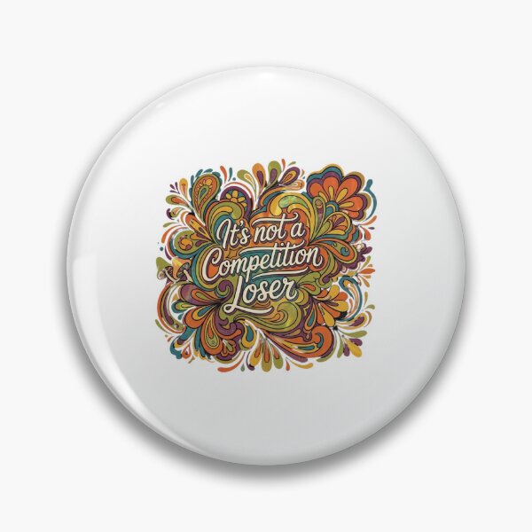 Item preview, It's Not A Competition Loser Winner Sarcasm Banters designed and sold by Grace-Cop.
