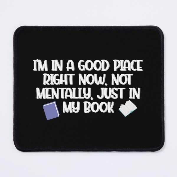 Item preview, I'm in a Good Place Right Now Book Lover Reading Design designed and sold by Hallowed Artistry.