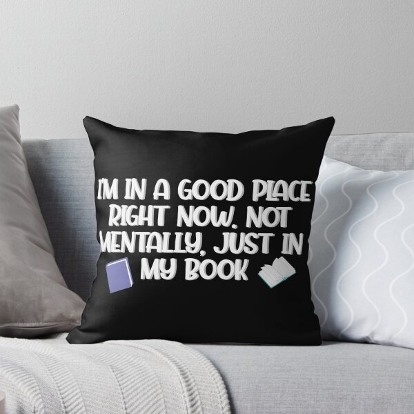 Item preview, I'm in a Good Place Right Now Book Lover Reading Design designed and sold by Hallowed Artistry.