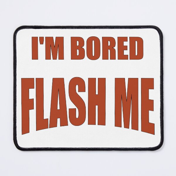 Item preview, I'm Bored! Flash Me! designed and sold by MSM Designs.