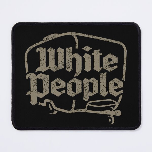 Item preview, White People designed and sold by visualcraftsman.