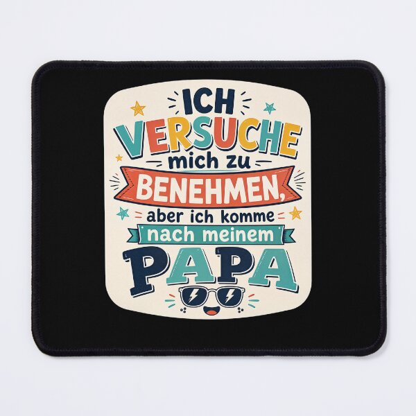 Item preview, I try to behave, but I take after my dad. designed and sold by FreshPixelArt.