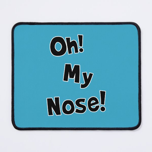 Item preview, Oh My Nose designed and sold by Normbot2000.