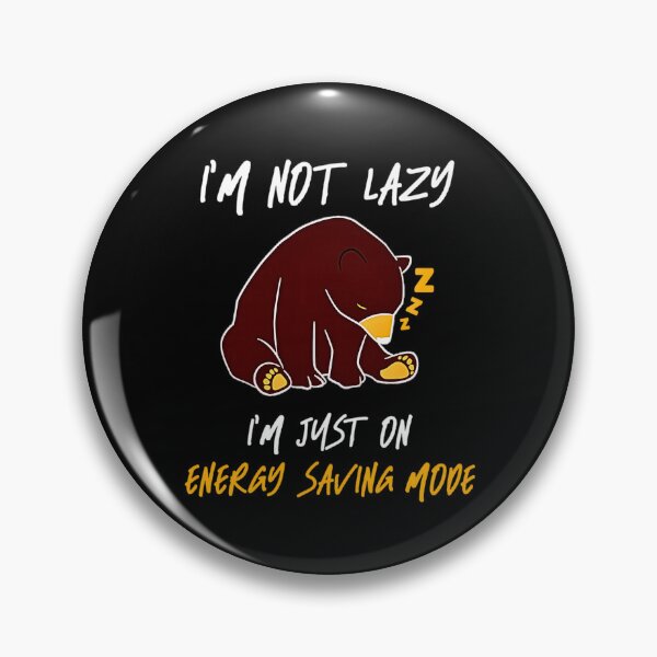 Item preview, Funny Bear I Am Not Lazy I Am Just On My Energy Saving Mode designed and sold by Methahshop.