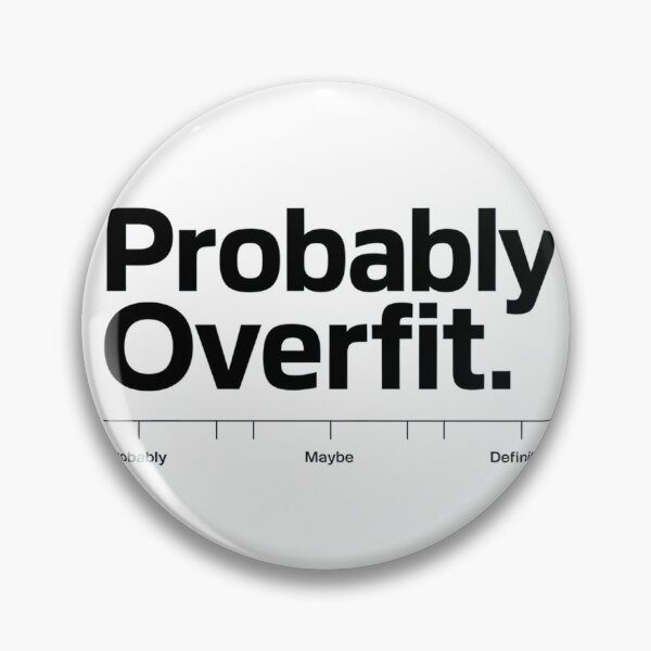 Item preview, Probably Overfit, ML Engineer Gift, Confidence Scale designed and sold by LatentGoods.