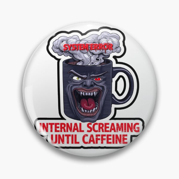 Item preview, Internal Screaming Until Caffeine Funny Coffee Monster designed and sold by MoodPeel_ .