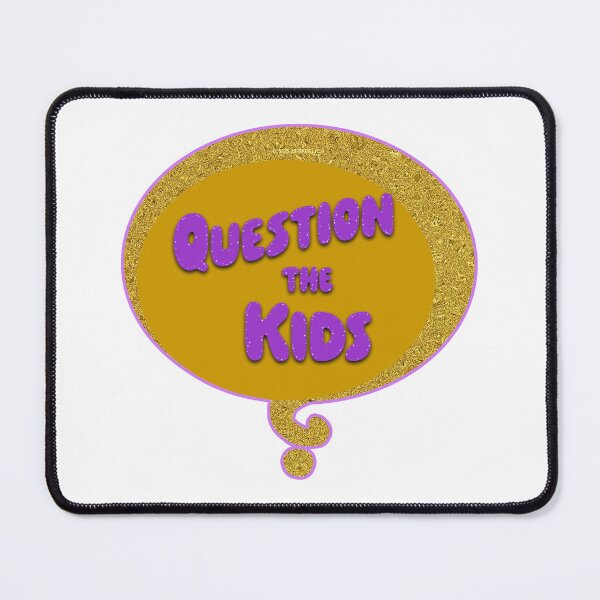 Item preview, Question The Kids designed and sold by Normbot2000.
