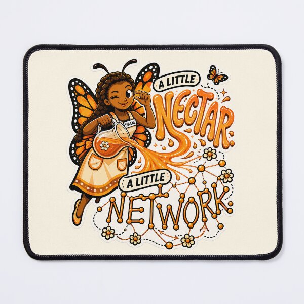 Item preview, A Little Nectar A Little Network | Solene Monarch designed and sold by shopbloombloom.