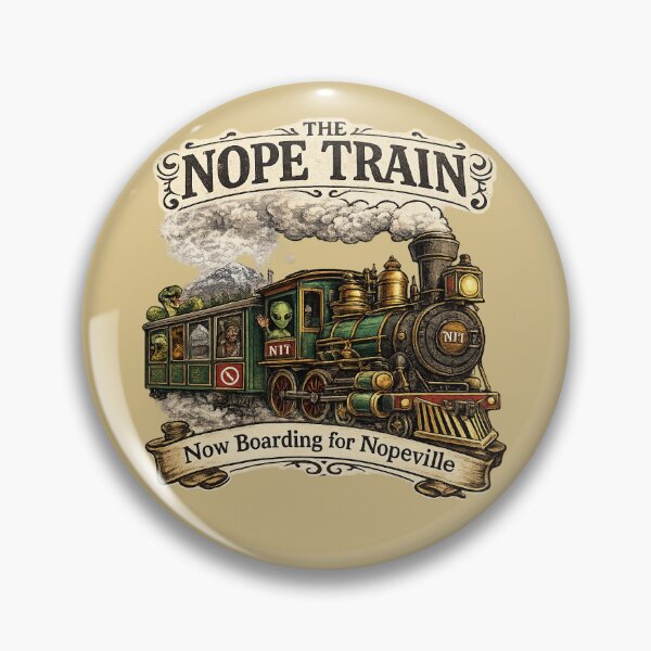 Item preview, THE NOPE TRAIN - Now Boarding for Nopeville designed and sold by MyKillerBrew.