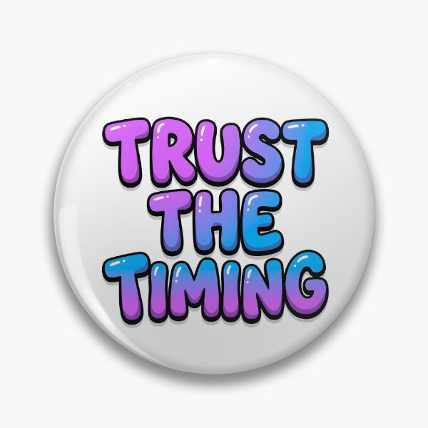 Item preview, Trust The Timing Bold Bubble designed and sold by JulyClub.
