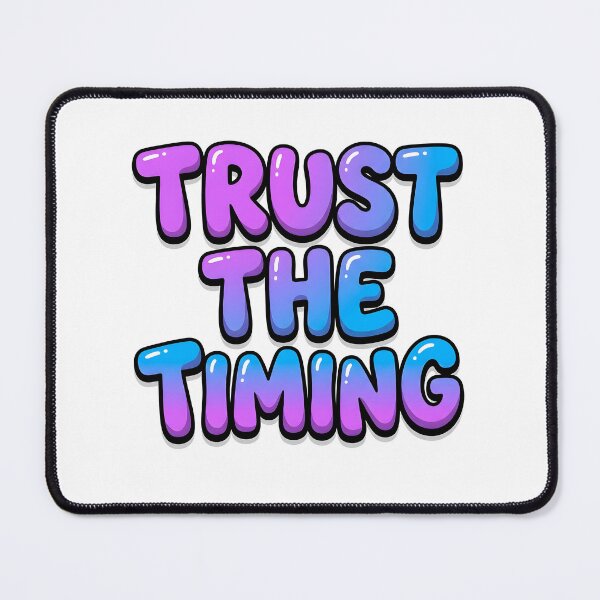 Item preview, Trust The Timing Bold Bubble designed and sold by JulyClub.