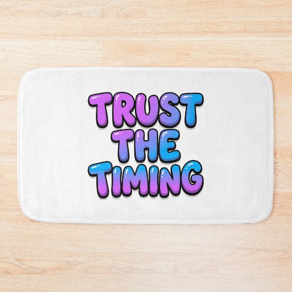 Item preview, Trust The Timing Bold Bubble designed and sold by JulyClub.