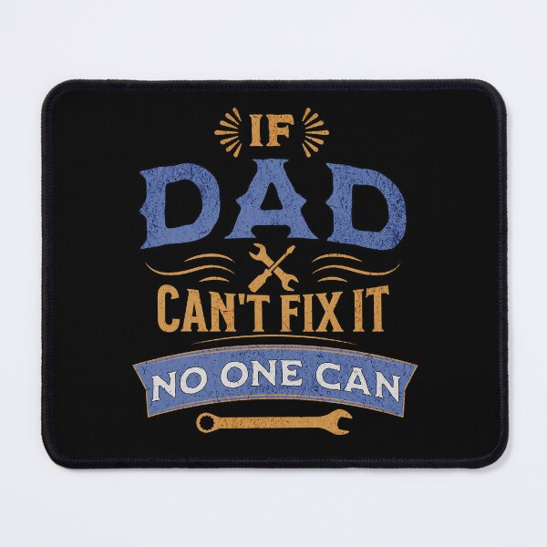 Item preview, If Dad Can't Fix It, No One Can designed and sold by Rich Summers Art.