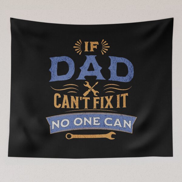 Item preview, If Dad Can't Fix It, No One Can designed and sold by Rich Summers Art.