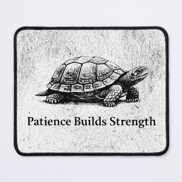 Item preview, Patience Builds Strength. designed and sold by Brochamorocha.