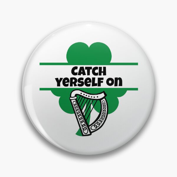 Item preview, Catch Yerself  On in the Northern Irish Vernacular. designed and sold by MPC-Mince-Pies.