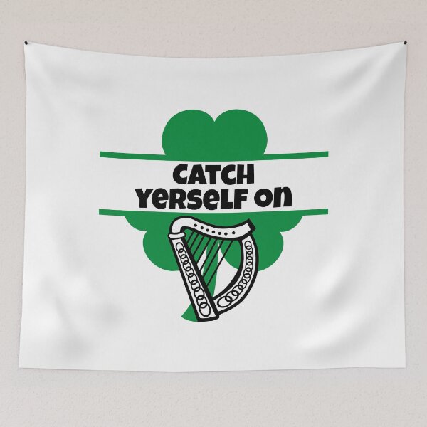 Item preview, Catch Yerself  On in the Northern Irish Vernacular. designed and sold by MPC-Mince-Pies.
