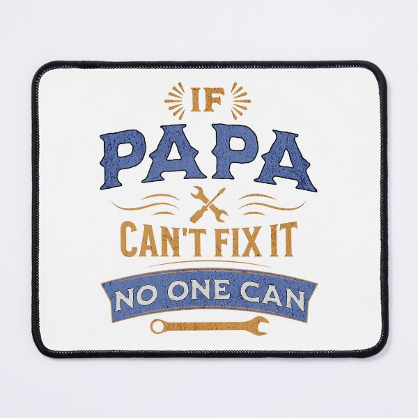Item preview, If Papa Can't Fix It, No One Can designed and sold by Rich Summers Art.
