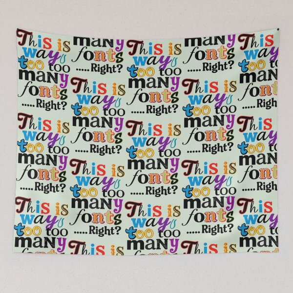 Item preview, This Is Way Too Many Fonts Right? Funny Typography Design designed and sold by arifali786.