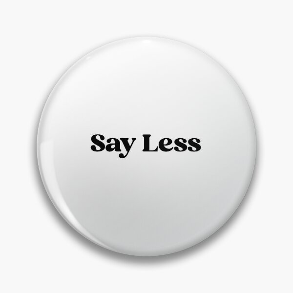 Item preview, say less designed and sold by designing01Ar3.