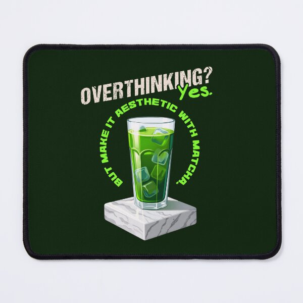 Item preview, Overthinking But Make It Aesthetic Matcha designed and sold by LinaValearte.