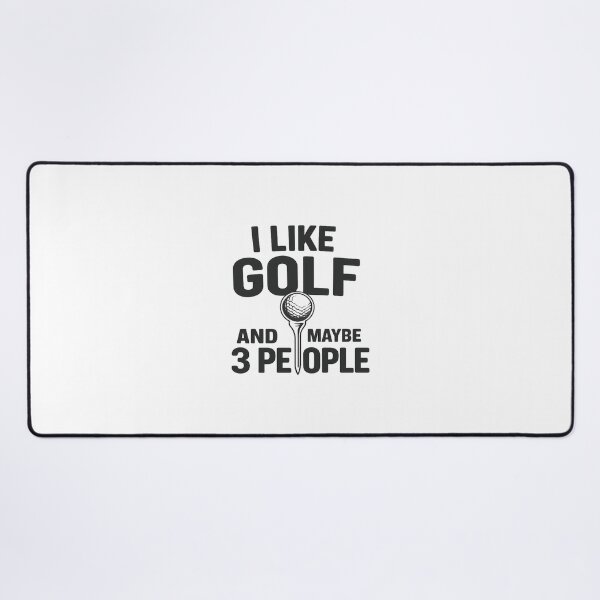 Item preview, i like golf and maybe 3 people,Funny Golf designed and sold by CloudyPress.