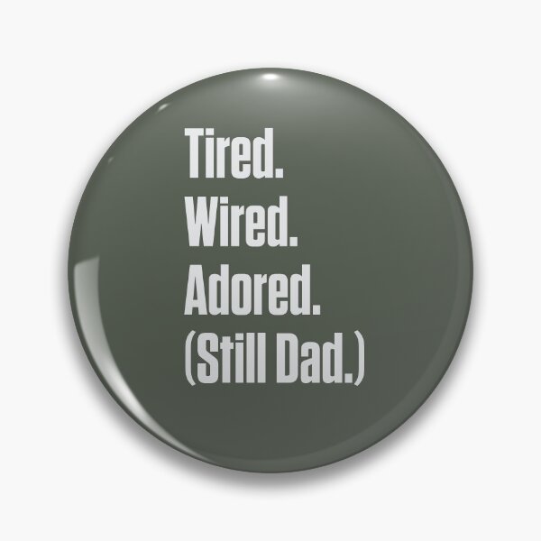 Item preview, Tired Wired Adored Still Dad Neurodivergent Father Gift designed and sold by Notty DOT.