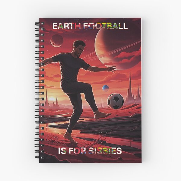 Item preview, Earth Football Is For Sissies designed and sold by Patricia Brown.