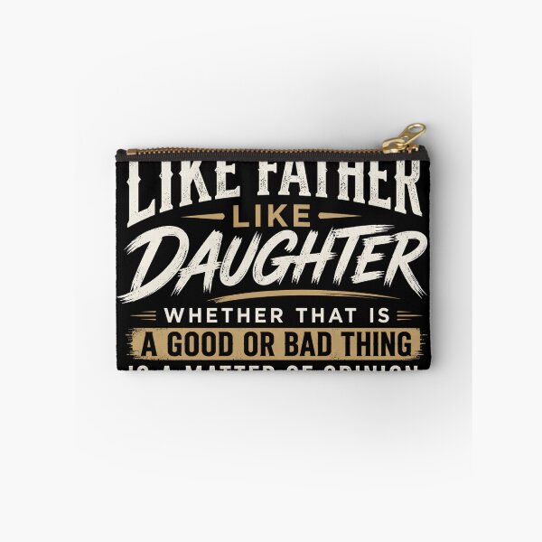 Item preview, Like Father Like Daughter Whether That Is a Good or Bad Thing is a Matter Of Opinion designed and sold by VGAfanatic.