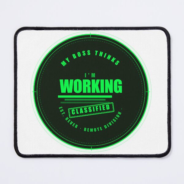 Item preview, My Boss Thinks I'm Working Classified Remote Worker Badge designed and sold by Mega-Shopping.