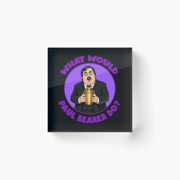 Item preview, What would Paul Bearer do? designed and sold by TeeCodes.