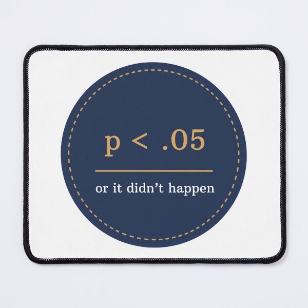 Item preview, p < .05 or it didn't happen designed and sold by natnat529.