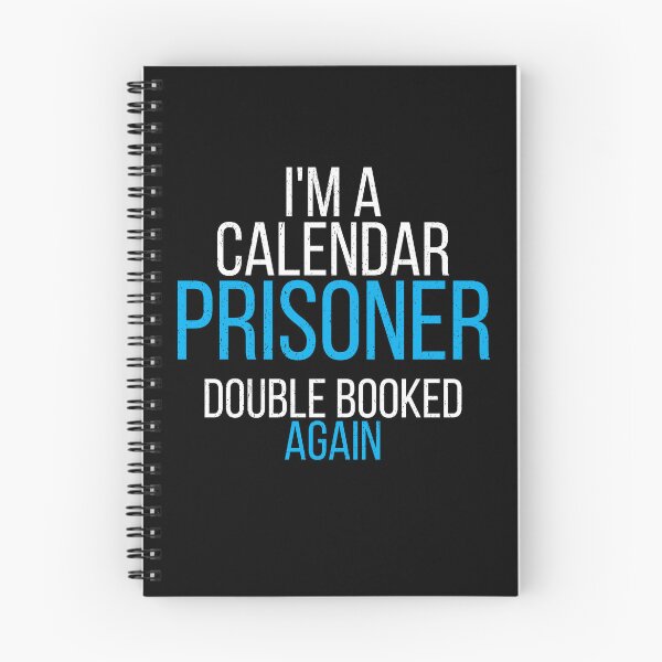 Item preview, I'm A Calendar Prisoner Double Booked Again Funny Office Worker Design designed and sold by No Excuses Supply.
