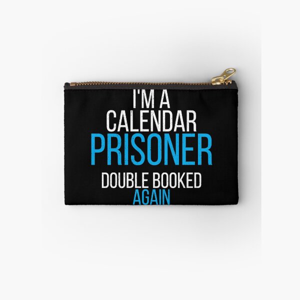 Item preview, I'm A Calendar Prisoner Double Booked Again Funny Office Worker Design designed and sold by No Excuses Supply.