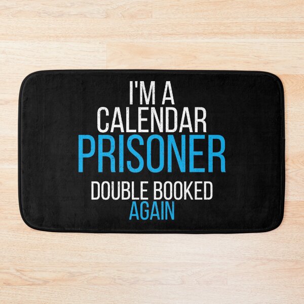 Item preview, I'm A Calendar Prisoner Double Booked Again Funny Office Worker Design designed and sold by No Excuses Supply.
