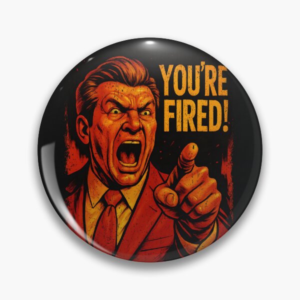 Item preview, You're Fired! designed and sold by TeeCodes.