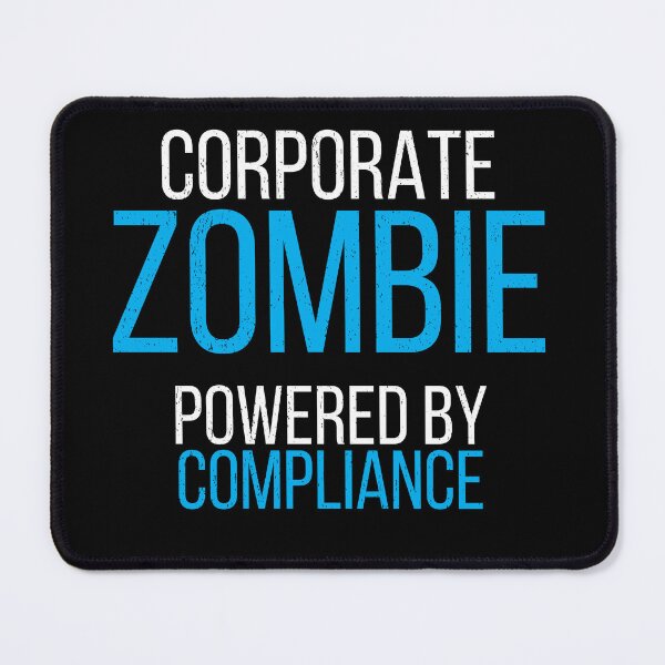 Item preview, Corporate Zombie Powered By Compliance Funny Office Worker Design designed and sold by No Excuses Supply.