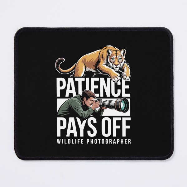 Item preview, Patience Pays Off Wildlife Photographer Bold Nature Style designed and sold by NaturEdeN.