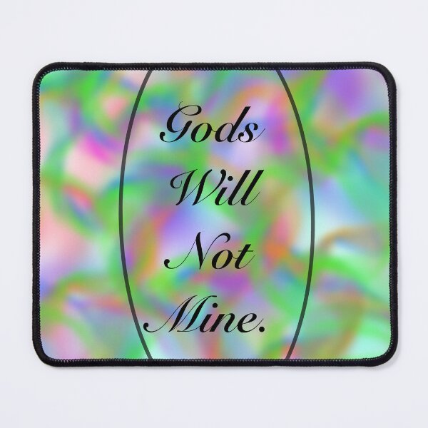 Item preview, Gods will not mine designed and sold by nicoleh411.