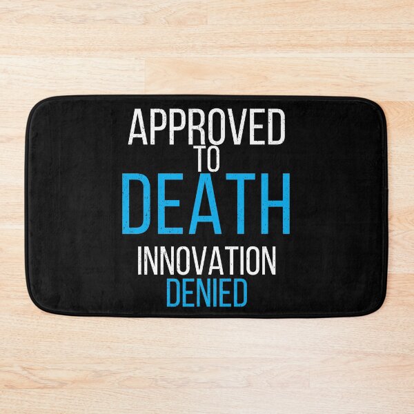 Item preview, Approved To Death Innovation Denied Funny Corporate Office Humor Design designed and sold by No Excuses Supply.