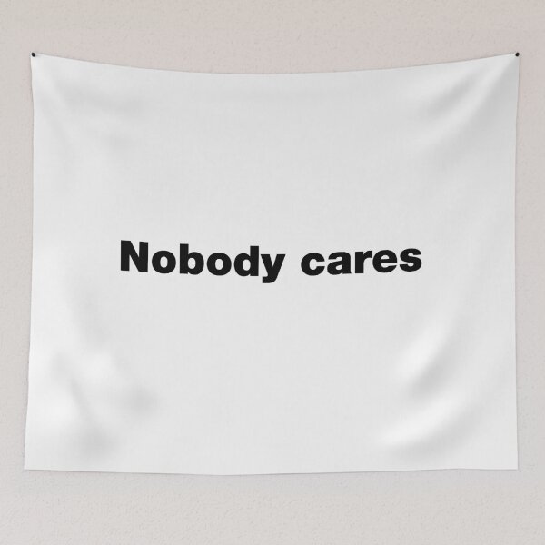 Item preview, Nobody cares designed and sold by crazyunicorn13.