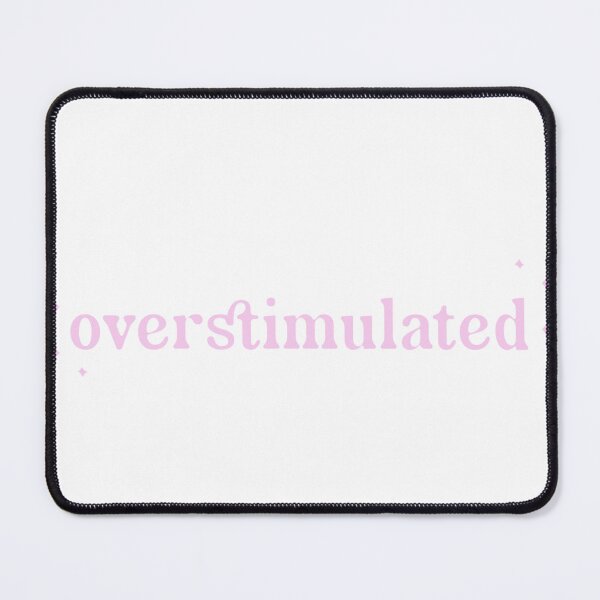Item preview, Overstimulated designed and sold by mandyelizabeth.