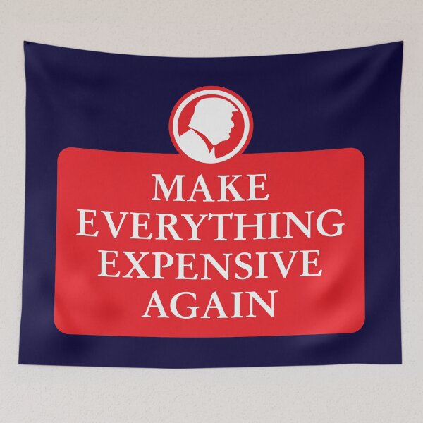 Item preview, MAKE EVERYTHING EXPENSIVE AGAIN designed and sold by TeeCodes.