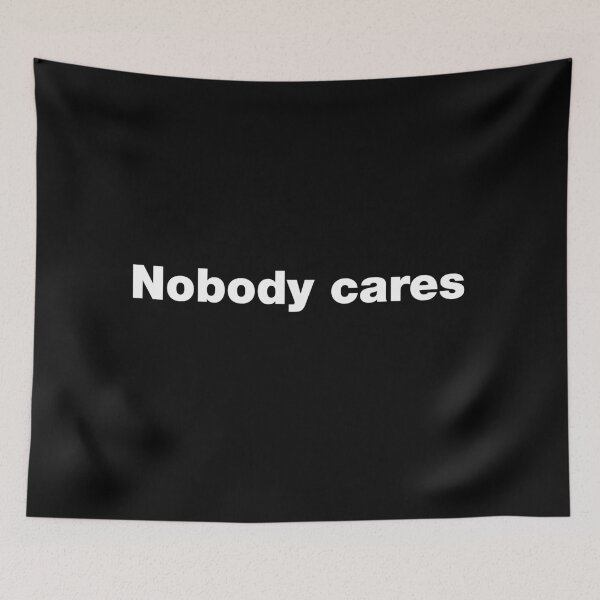 Item preview, Nobody cares designed and sold by crazyunicorn13.