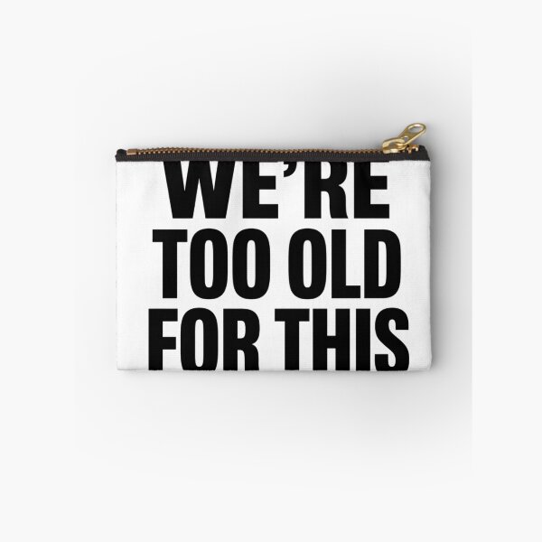 Item preview, We're Too Old For This Minimalist Streetwear Ironic Slogan designed and sold by P4trick98.