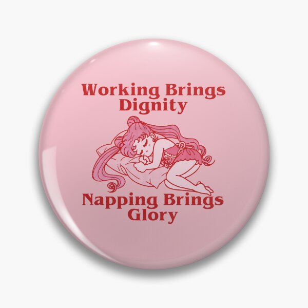 Item preview, working brings dignity,napping brings glory designed and sold by remerasnerdas.