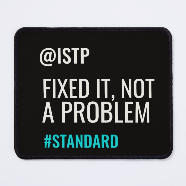 Item preview, ISTP FIXED IT, NOT A PROBLEM #STANDARD | MBTI COMMENTS SERIES — ISTP PERSONALITY EDITION designed and sold by WitLounge.