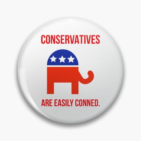 Item preview, Conservatives are easily conned. designed and sold by Rachel the Artist .