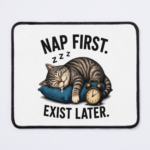 Item preview, Nap First Exist Later Cat designed and sold by yasmh.