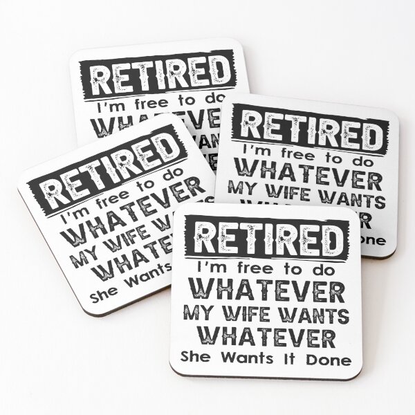 Item preview, Retired I'm Free To Do Whatever My Wife Wants Whenever She Wants It Done designed and sold by CloudyPress.